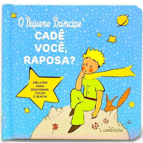 o pequeno príncipe - cadê você, raposa?