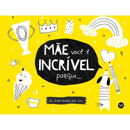 mãe, você é incrível porque mãe, você é incrível porque