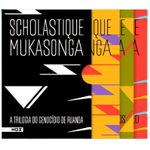 a trilogia do genocídio de ruanda a trilogia do genocídio de ruanda