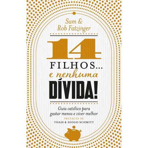 14 filhos... e nenhuma dívida!