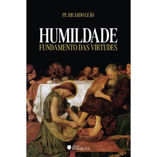 humildade - fundamento das virtudes