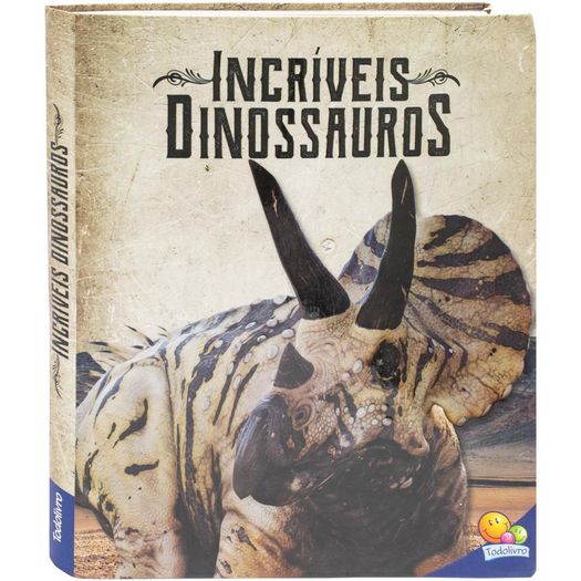 incríveis dinossauros incríveis dinossauros