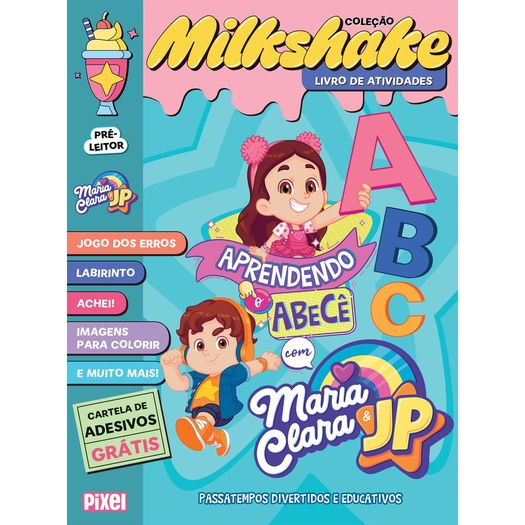 coleção milkshake - aprendendo o abecê com maria clara e jp coleção milkshake - aprendendo o abecê com maria clara e jp