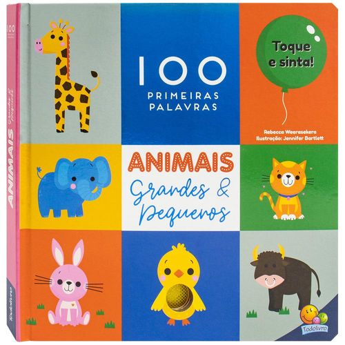 100 primeiras palavras - toque e sinta - animais grandes & pequenos