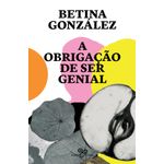 a obrigação de ser genial