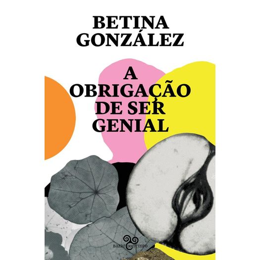 a obrigação de ser genial a obrigação de ser genial