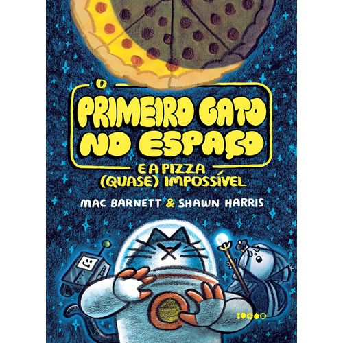 o primeiro gato no espaço e a pizza quase impossível