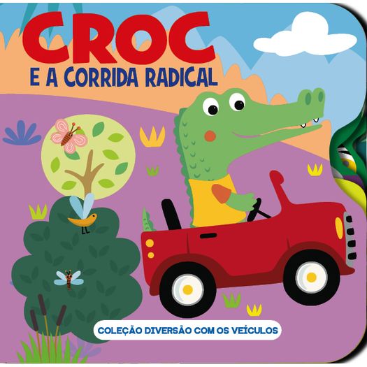 coleção diversão com os veículos - croc e a corrida radical coleção diversão com os veículos - croc e a corrida radical