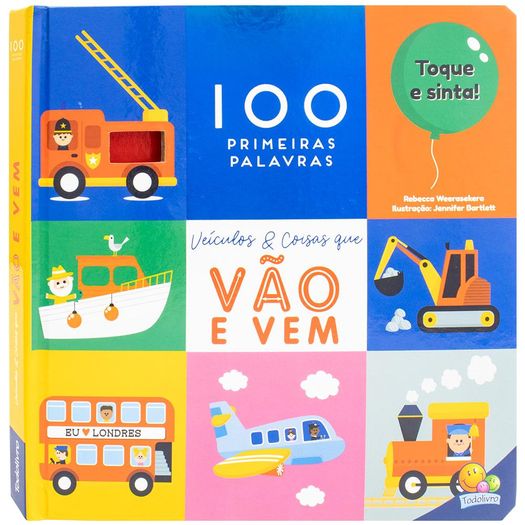 100 primeiras palavras - veículos & coisas que vão e vem 100 primeiras palavras - veículos & coisas que vão e vem
