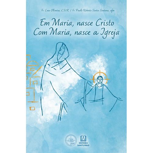 em maria, nasce cristo. com maria, nasce a igreja