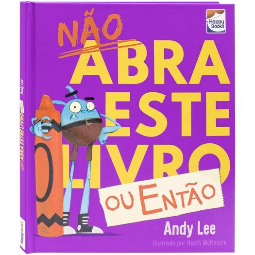 não abra este livro ou então