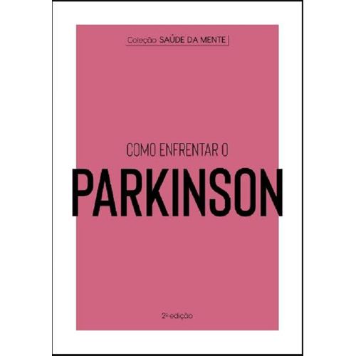 coleção saúde da mente - como enfrentar o parkinson