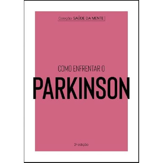 coleção saúde da mente - como enfrentar o parkinson coleção saúde da mente - como enfrentar o parkinson
