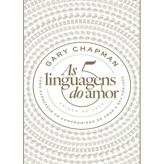 as 5 linguagens do amor - edição de luxo as 5 linguagens do amor - edição de luxo
