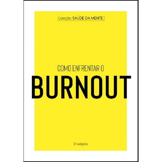 coleção saúde da mente - como enfrentar o burnout coleção saúde da mente - como enfrentar o burnout