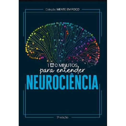 100 minutos para entender a neurociência 100 minutos para entender a neurociência
