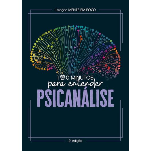 100 minutos para entender a psicanálise 100 minutos para entender a psicanálise