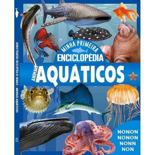 minha primeira enciclopédia de animais - animais aquático
