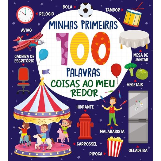 coleção minhas primeiras 100 palvras - coisas ao meu redor coleção minhas primeiras 100 palvras - coisas ao meu redor