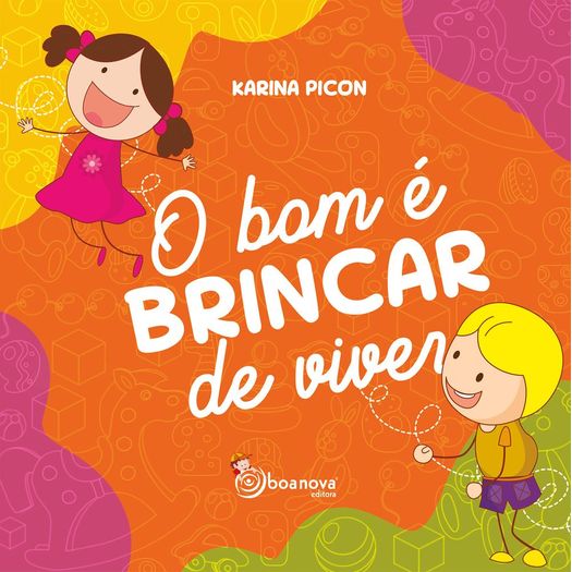 o bom é brincar de viver o bom é brincar de viver