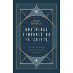doutrinas centrais da fé cristã doutrinas centrais da fé cristã
