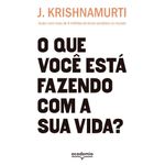 o que você está fazendo com a sua vida?