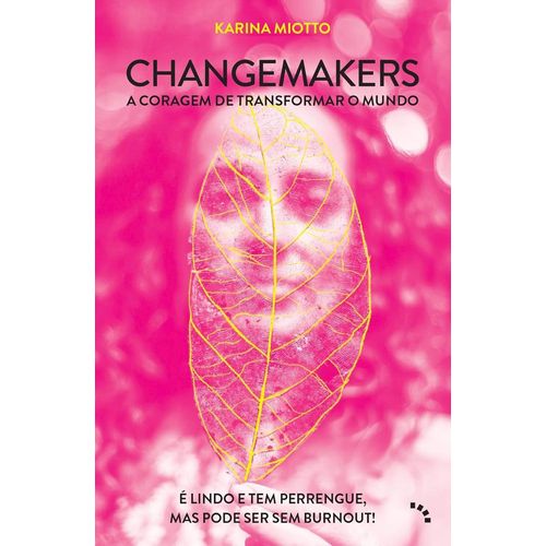 changemakers, a coragem de transformar o mundo