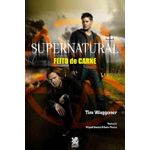 supernatural: feito de carne