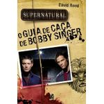 supernatural: guia de caca de bobby singer