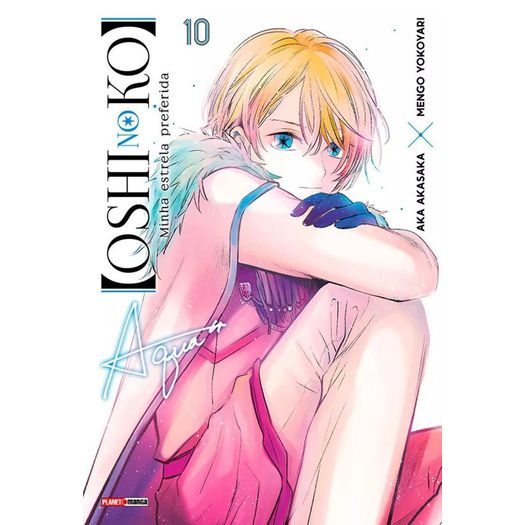 oshi no ko - minha estrela preferida 10