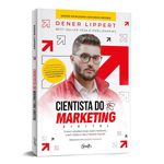 cientista do marketing digital: edição revista e ampliada