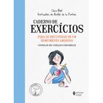 caderno de exercícios para se recuperar de um rompimento amoroso