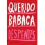 querido babaca