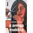 a amiga maldita