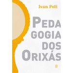 pedagogia dos orixás pedagogia dos orixás