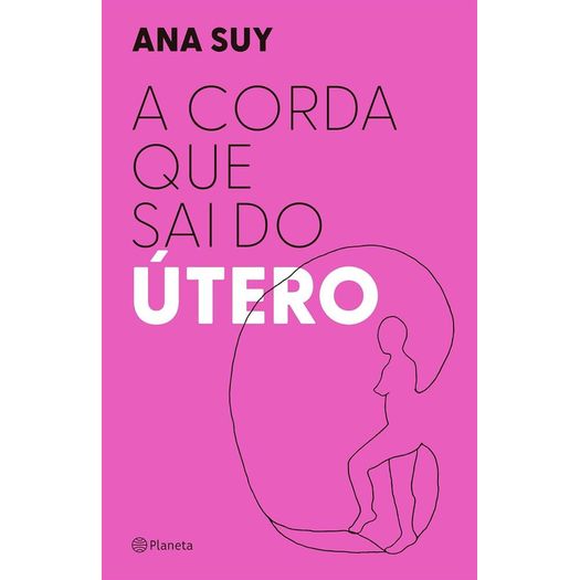 a corda que sai do útero a corda que sai do útero