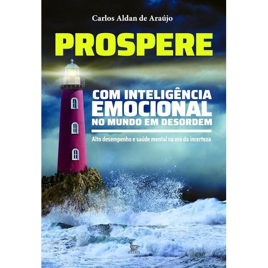 prospere com inteligência emocional no mundo em desordem