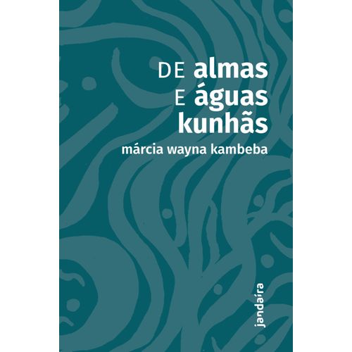 de almas e águas kunhãs