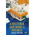 a história que nunca vivemos