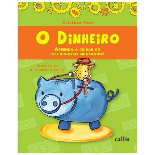 o dinheiro - aprenda a cuidar do seu dinheiro brincando o dinheiro - aprenda a cuidar do seu dinheiro brincando