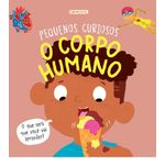 pequenos curiosos - o corpo humano