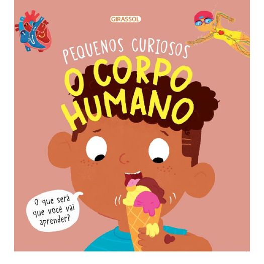 pequenos curiosos - o corpo humano
