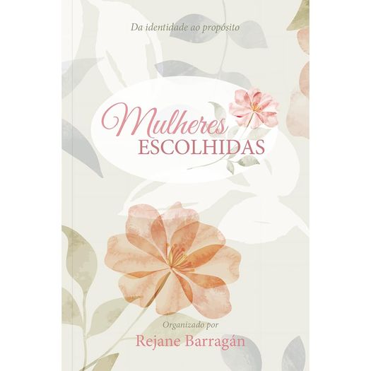 mulheres escolhidas mulheres escolhidas