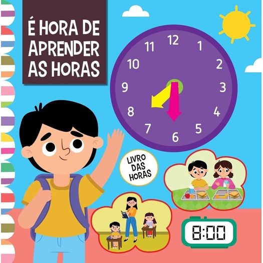 é hora de aprender as horas é hora de aprender as horas
