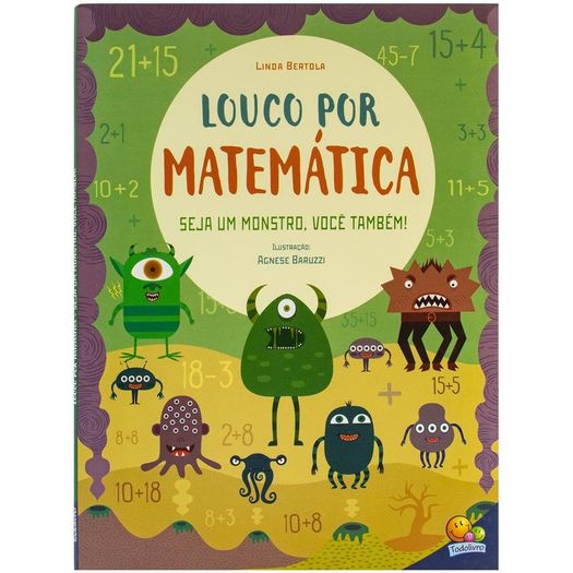 louco por matemática: seja um monstro, você também louco por matemática: seja um monstro, você também