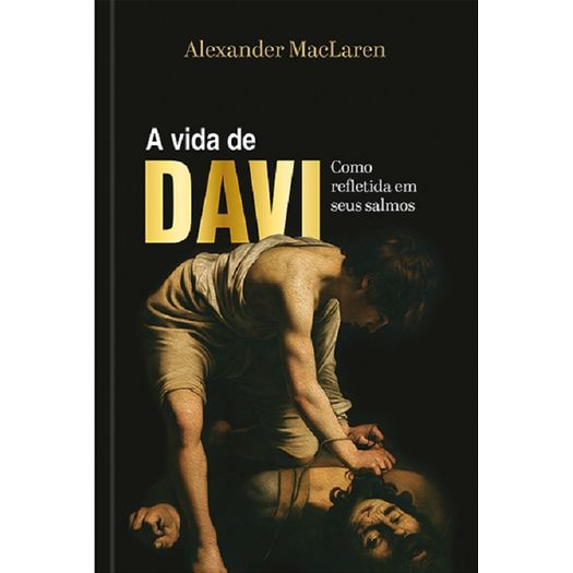 a vida de davi - como refletida em seus salmos a vida de davi - como refletida em seus salmos