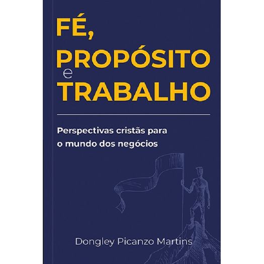 fé, propósito e trabalho fé, propósito e trabalho