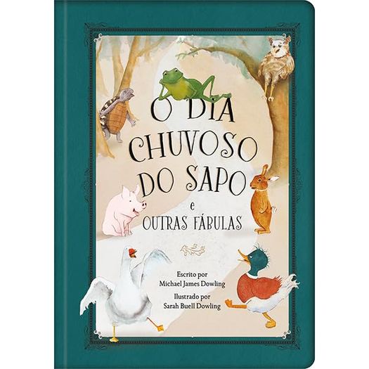 o dia chuvoso do sapo e outras fábulas o dia chuvoso do sapo e outras fábulas