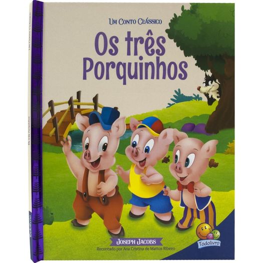 um conto clássico - os três porquinhos um conto clássico - os três porquinhos