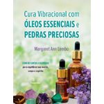cura vibracional com óleos essencias e pedras preciosas cura vibracional com óleos essencias e pedras preciosas